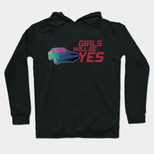 Girls Will Be Yes - broken-english slogan Hoodie